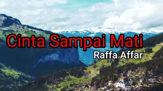 Download Mp3 Cinta Sampai Mati - Raffa Affar Gudang lagu Download Mp3 Cinta Sampai Mati - Raffa Affar