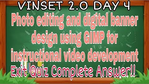 VINSET 2.0 DAY 4 ANSWER KEY Photo editing and digital banner design using GIMP for instructional