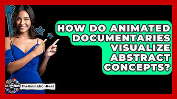 How Do Animated Documentaries Visualize Abstract Concepts? - The Animation Reel
