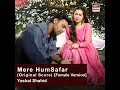 Mere Humsafar Original Score Female Version Full Song Farhansaeed Haniaamir
