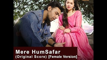 Mere Humsafar (Original score) Female version Full song #farhansaeed #haniaamir