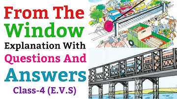 From The Window, Class 4 | Explanation With Questions And Answers (NCERT) | E.V.S