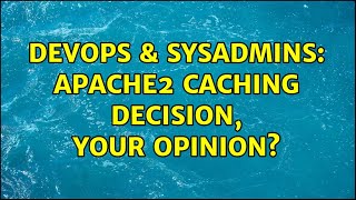 Celebrity DevOps & SysAdmins: Apache2 caching decision, your opinion? (2 Solutions!!) Profile