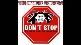 THE OUTHERE BROTHERS - Don't Stop Wiggle Wiggle (Townhouse Radio Edit) HQ audio EXPLICIT