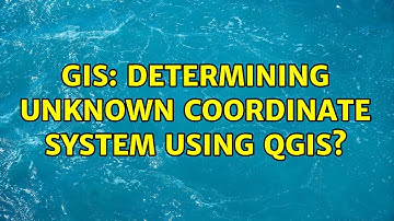 GIS: Determining unknown Coordinate System using QGIS?