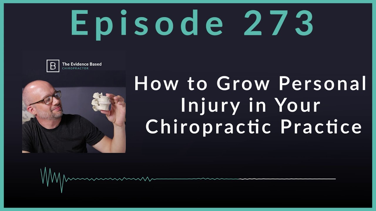 How to Grow Personal Injury in Your Chiropractic Practice | Podcast Ep. 273