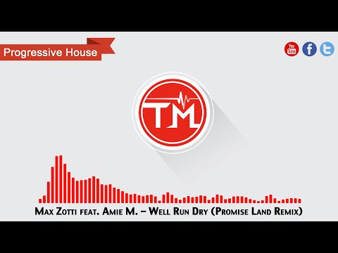 Max Zotti feat. Amie M. - Well Run Dry (Promise Land Remix)