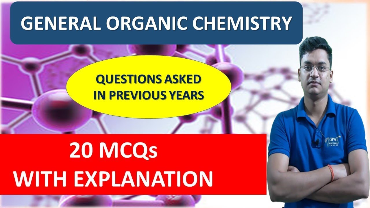 GENERAL ORGANIC CHEMISTRY || IMPORTANT MCQs WITH EXPLANATION| GPAT | NIPER |DRUG INSPECTOR|
