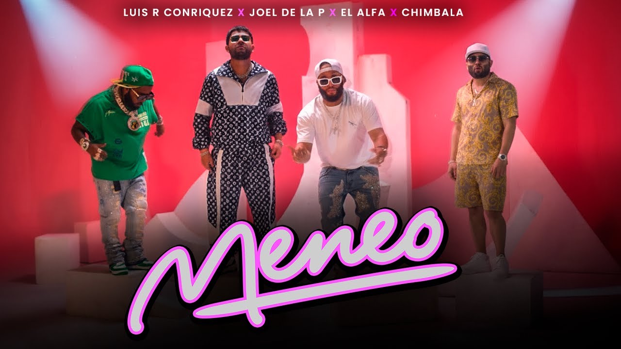 Luis R Conriquez, Joel De La P, El Alfa, Chimbala  - Meneo