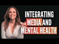 How to Integrate Media and Mental Health | @ShiraLazar | Episode 5