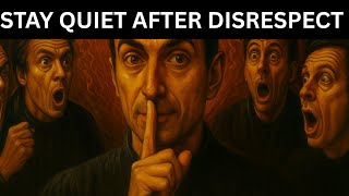 Stay Quiet After Disrespect - Machiavellian's Law