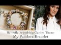 My Pandora Bracelet | Butterfly Friendship Garden Theme | Pandora Rose