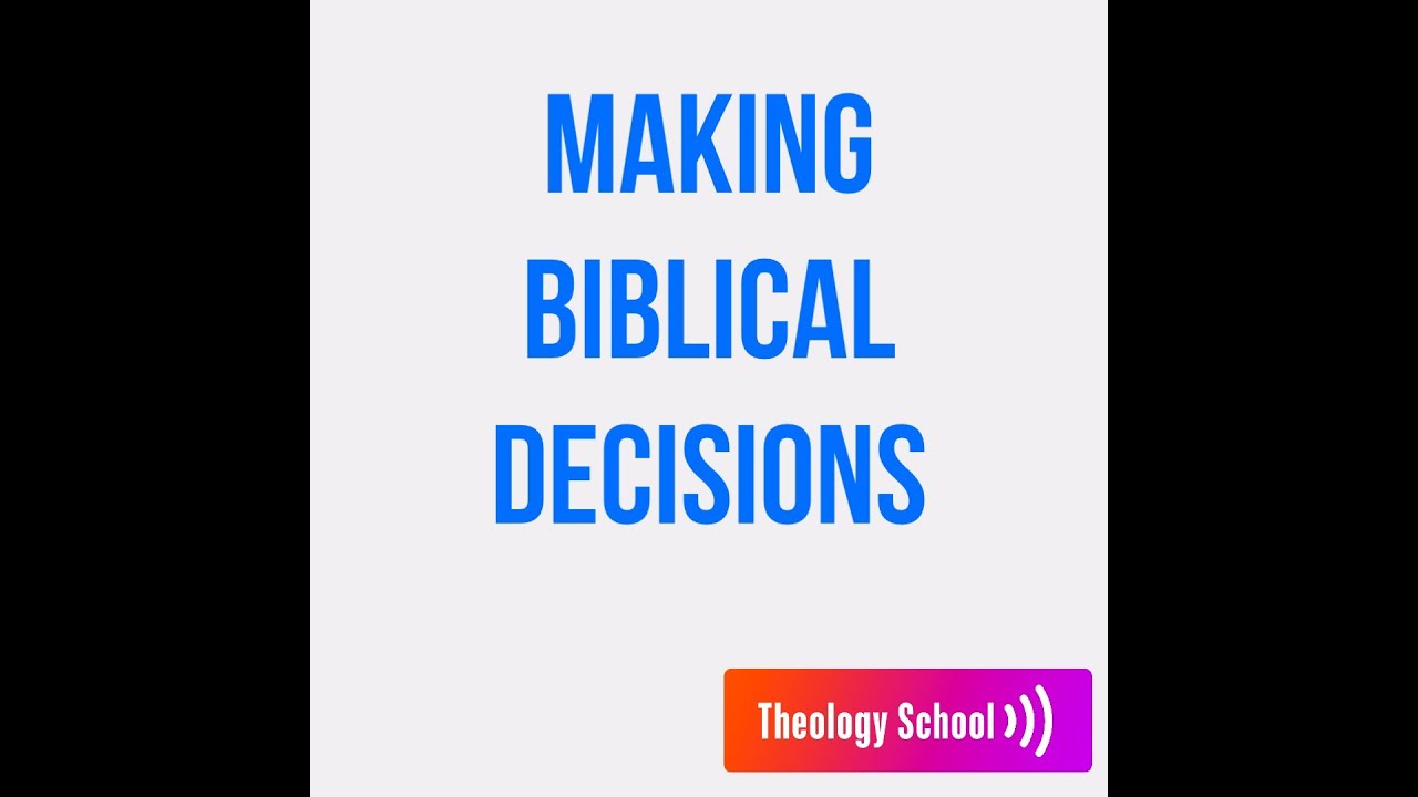 Making Biblical Decisions Lesson 6 - YouTube