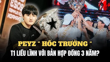 T1 PEYZ : BẢN HỢP ĐỒNG 3 NĂM ĐẦY NGHI HOẶC | Xạ thủ mới của T1 có phải ADC tốn lính?