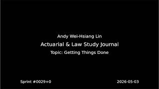 Actuarial &amp; Law Study Journal | 2026-05-03 | Getting Things Done