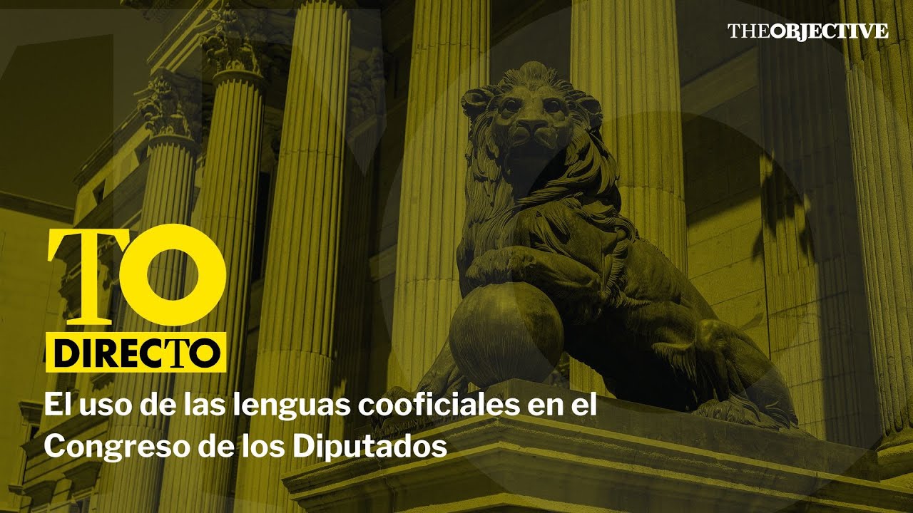 DIRECTO | El uso de las lenguas cooficiales en el Congreso de los ...