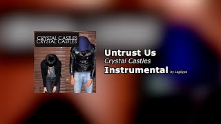 Untrust Us by Crystal Castles [True Instrumental] [clean/nometal]