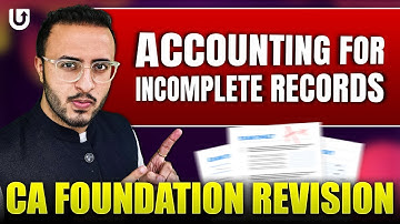 Accounting for Incomplete Records | Accounts CA Foundation Revision-Sep 24/ Jan25 | CA Tejas Suchak