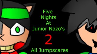 Five Nights At Junior Nazo's 2 - All Jumpscares.