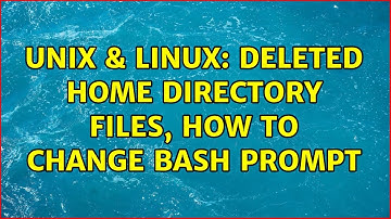 Unix & Linux: Deleted home directory files, how to change bash prompt