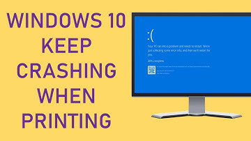 Windows 10 Keeps Crashing When Printing And Blue Screen In Hindi