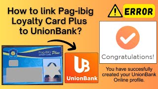 How to Link Pag ibig Loyalty Card Plus to Unionbank