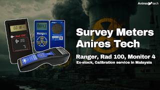 Ranger, Rad 100, Monitor 4 | Survey Meters - Anires Tech