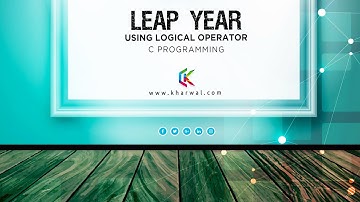 Leap Year Using Logical Operators In C Programming
