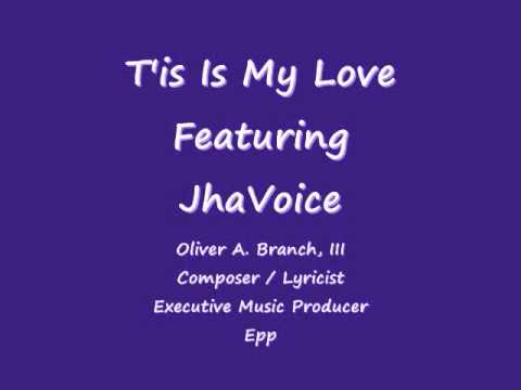 T'is Is My Love, JhaVoice