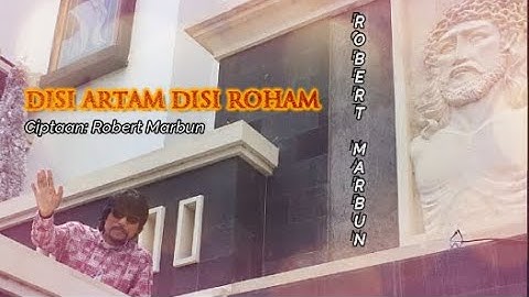 Rohani "DISI ARTAM DISI ROHAM" Cipt. & Vocal: ROBERT MARBUN | Official Musik Video