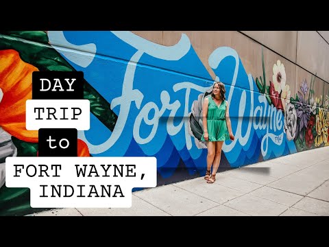 Road Trip to Fort Wayne, Indiana