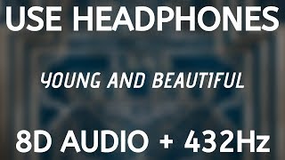 Lana Del Rey - Young And Beautiful (8D AUDIO   432Hz)