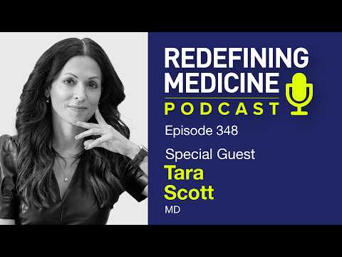 Redefining Medicine with special guest Dr. Tara Scott