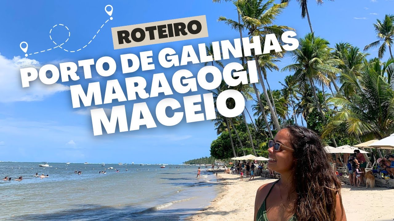 ROTEIRO, PORTO DE GALINHAS, MARAGOGI E MACEIÓ - YouTube