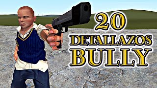 20 DETALLES QUE NO CONOCÍAS DE BULLY 🔔