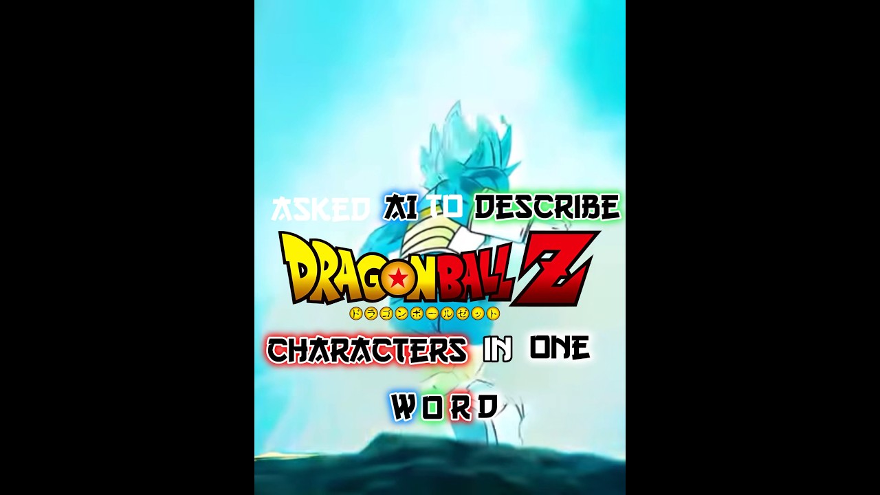 Asked AI to describe dragonball characters in one word#viral #shorts #anime#dragonball