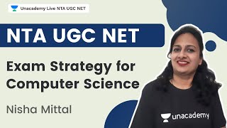 Exam Strategy for Computer Science | NTA UGC NET | Nisha Mittal | Unacademy Live - NTA UGC NET