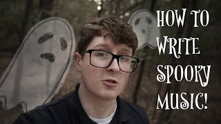 Write Spooky Music to Scare Your Audience!