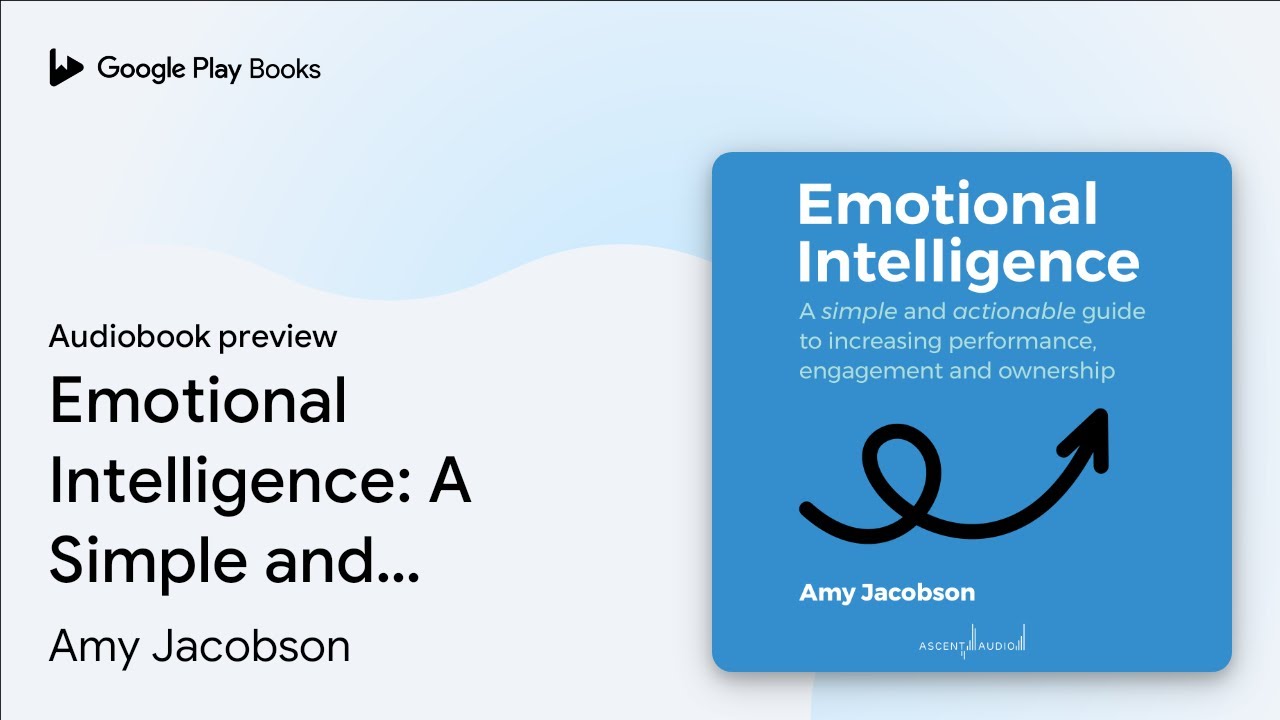 Emotional Intelligence: A Simple and Actionable… by Amy Jacobson · Audiobook preview