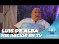 Luis de Alba Desde Niño He hecho TeleVisiòn | Cheleando Con Las Estrellas