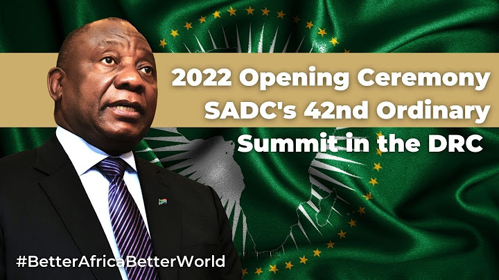 Opening Ceremony SADC 42nd Ordinary Summit | DRC 2022 | Live stream | Presidency ZA
