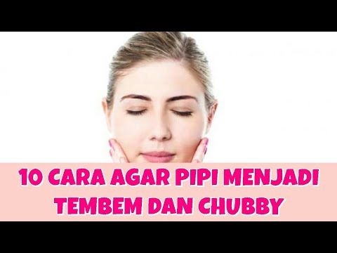 Video: 4 Cara Mendapatkan Pipi Gemuk