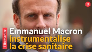 Passe vaccinal : des députés de gauche réagissent aux propos scandaleux d’Emmanuel Macron