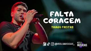 Thiago Freitas - FALTA CORAGEM