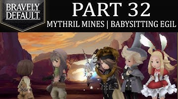 Bravely Default - Part 32: Mythril Mines | Egil Joins The Group Search For The Fire Temple! [Ch.3]