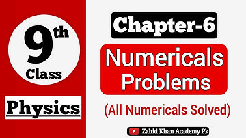 Class 9 Physics Chapter 6 Numericals | 9th Class Physics Ch 6 Work & Energy| Zahid Khan Academy