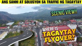 WOW ! TAGAYTAY FLYOVER HUMATAW NA ! ANG SANHI AT SOLUSYON SA TRAFFIC SA TAGAYTAY | SCENIC VIEW