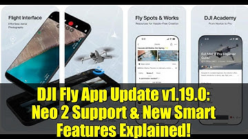 DJI Fly App Update v1.19.0: Neo 2 Support & New Smart Features Explained!