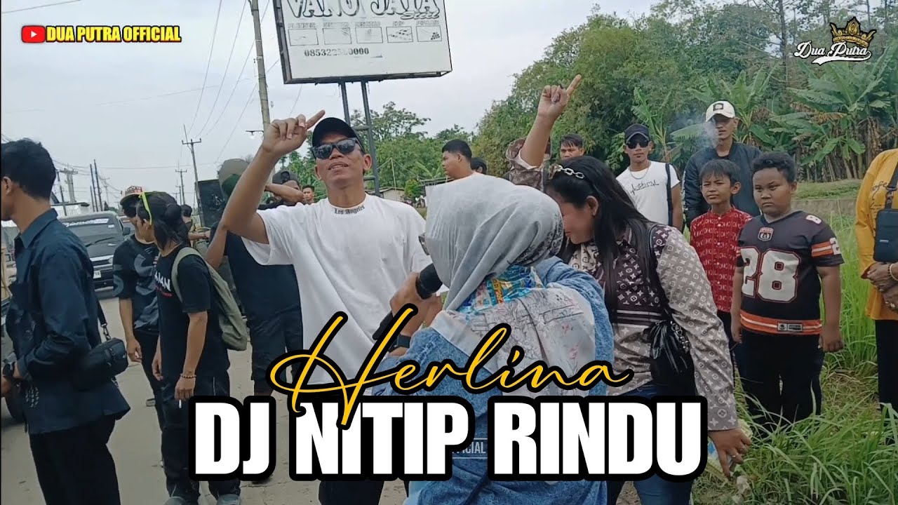 DJ NITIP RINDU - VOC. HERLINA | DUA PUTRA | SHOW DESA DANAREJA ...