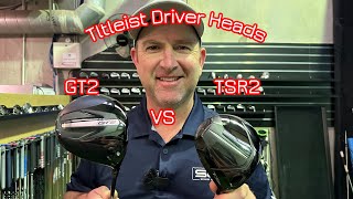 Titleist GT2 VS Titleist TSR2 Driver Heads